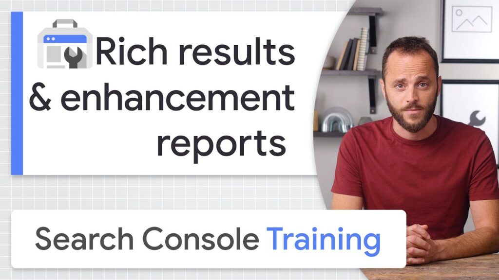 Suivi des résultats enrichis dans Search Console - Formation Google Search Console