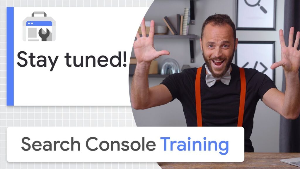 Google Search Console training: Stay tuned!