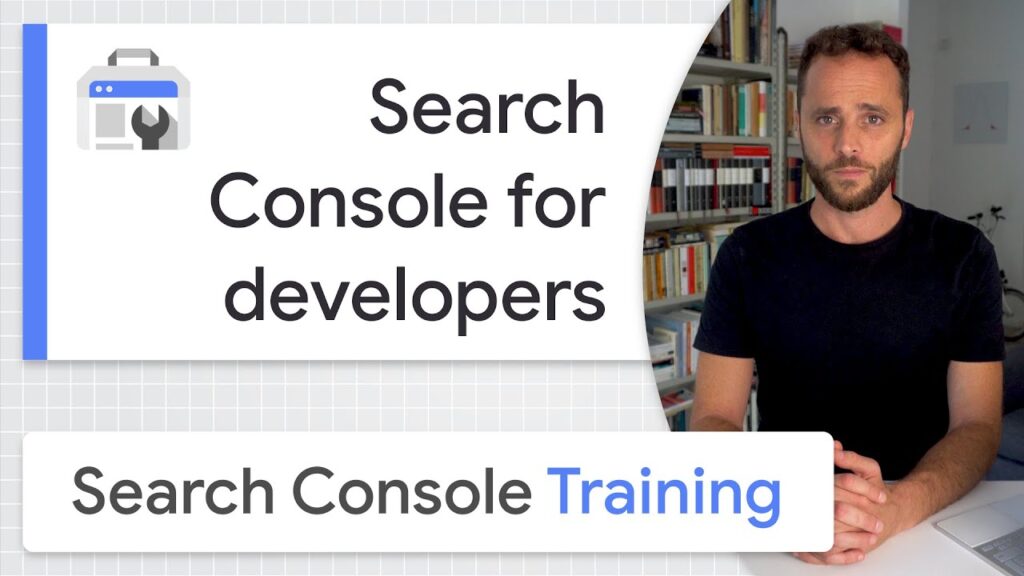 Search Console for developers - Google Search Console training (at home)