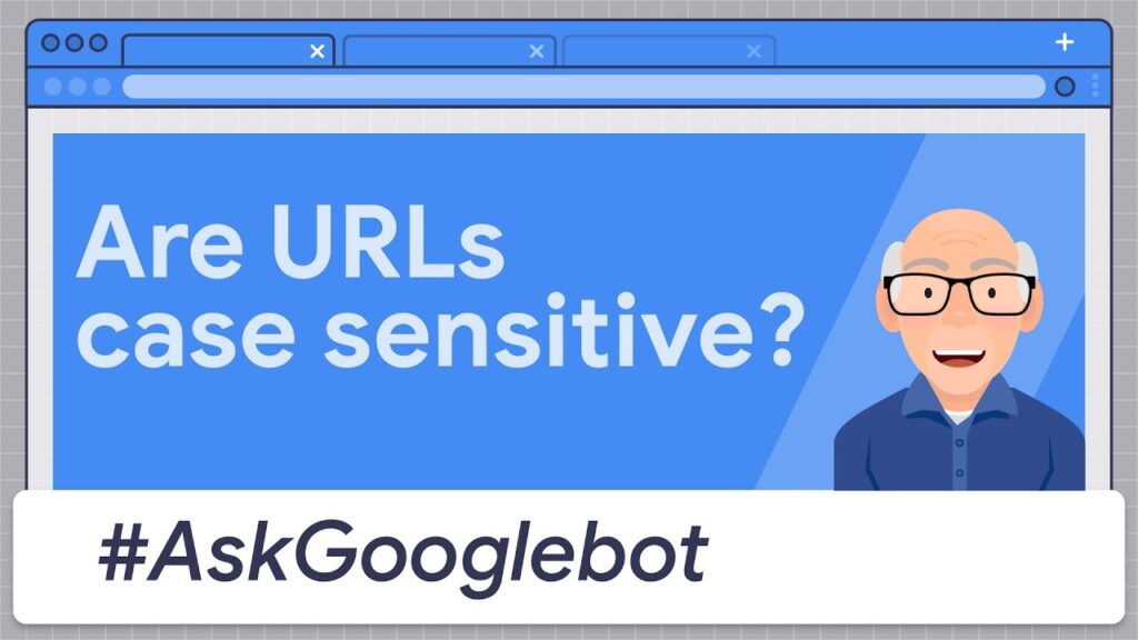 Are URLs case-sensitive? #AskGooglebot