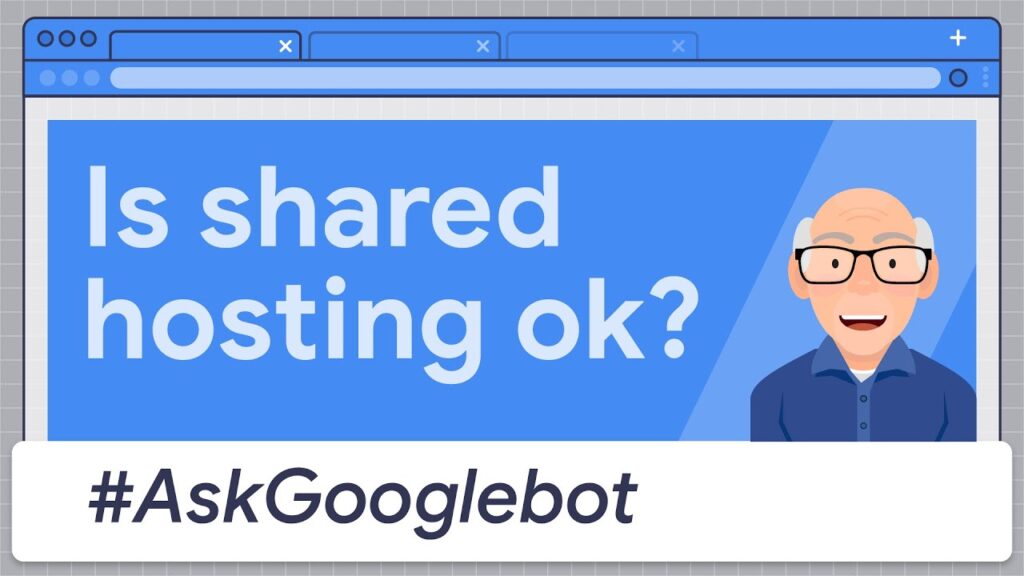 Is shared hosting acceptable?
#AskGooglebot